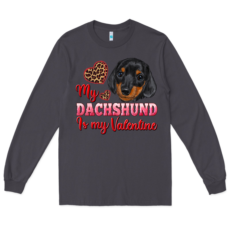 My Dachshund Is My Valentine Long Sleeve Tee by RanaPortraitStore | Teevron