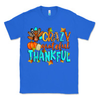 True Royal crazy grateful thankful Classic Tee - Zillion Design Studio