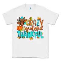 White crazy grateful thankful Classic Tee - Zillion Design Studio