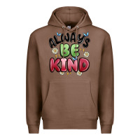 Chestnut always be kind Premium Hoodie - MaliasSmallBusiness