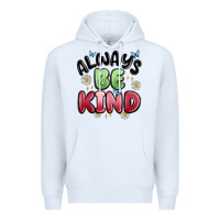 White always be kind Premium Hoodie - MaliasSmallBusiness