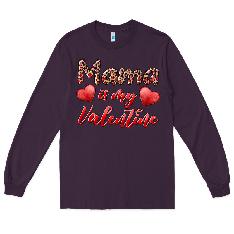 Mama Is My Valentine Long Sleeve Tee by RanaPortraitStore | Teevron