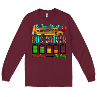 Burgundy battery life of a bus driver Long Sleeve Tee - texasbilliewilder
