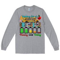 Heather Grey battery life of a bus driver Long Sleeve Tee - texasbilliewilder
