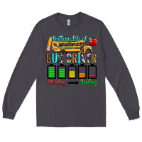 Smoke battery life of a bus driver Long Sleeve Tee - texasbilliewilder