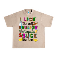 French Oak i lick the salt swallow the tequila and suck the l Urban Heavy Tee - RanaPortraitStore