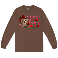 Chestnut roses are red inside i'm dead Skull Long Sleeve Tee - RanaPortraitStore