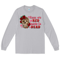 Moon Dust roses are red inside i'm dead Skull Long Sleeve Tee - RanaPortraitStore