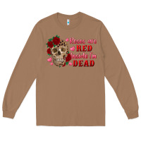 Toasted Coconut roses are red inside i'm dead Skull Long Sleeve Tee - RanaPortraitStore