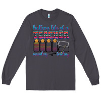 Smoke battery life of a teacher Long Sleeve Tee - texasbilliewilder