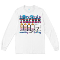 White battery life of a teacher Long Sleeve Tee - texasbilliewilder