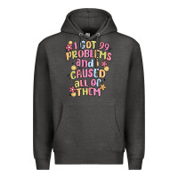 Charcoal Heather i got 99 problems and i caused all of them Premium Hoodie - MaliasSmallBusiness