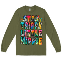 Army Green stay trippy little hippie Long Sleeve Tee - Zillion Design Studio