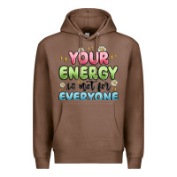 Chestnut your energy is not for everyone Premium Hoodie - MaliasSmallBusiness