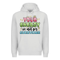 Dove Grey your energy is not for everyone Premium Hoodie - MaliasSmallBusiness