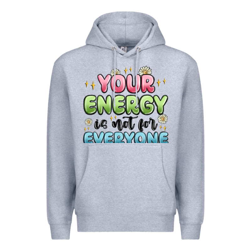 Your Energy Is Not For Everyone Premium Hoodie by MaliasSmallBusiness | Teevron