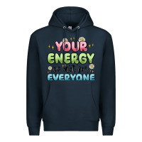 Navy your energy is not for everyone Premium Hoodie - MaliasSmallBusiness