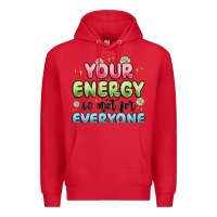 Red your energy is not for everyone Premium Hoodie - MaliasSmallBusiness