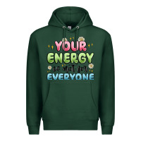 Sports Green your energy is not for everyone Premium Hoodie - MaliasSmallBusiness