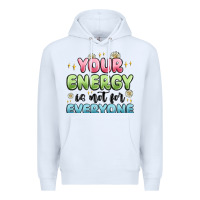 White your energy is not for everyone Premium Hoodie - MaliasSmallBusiness