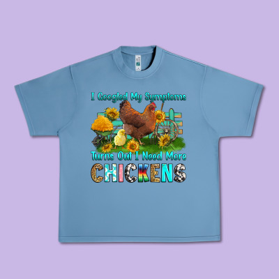 I Googled My Symptoms Turns Out I Need More Chicke Urban Heavy Tee Designed By Ranaportraitstore