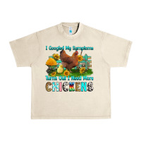 Sandshell i googled my symptoms turns out i need more chicke Urban Heavy Tee - RanaPortraitStore
