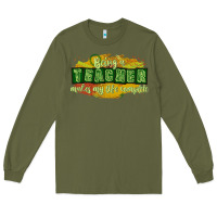 Army Green being a teacher makes my life complete Long Sleeve Tee - texasbilliewilder