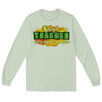 Matcha being a teacher makes my life complete Long Sleeve Tee - texasbilliewilder