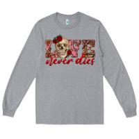 Heather Grey love never dies skull Long Sleeve Tee - RanaPortraitStore