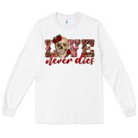 White love never dies skull Long Sleeve Tee - RanaPortraitStore