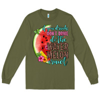 Army Green if you drink don t drive do the watermelon crawl Long Sleeve Tee - Zillion Design Studio