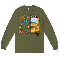 Army Green best bus driver ever Long Sleeve Tee - texasbilliewilder