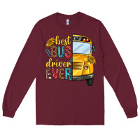 Burgundy best bus driver ever Long Sleeve Tee - texasbilliewilder
