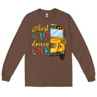 Chestnut best bus driver ever Long Sleeve Tee - texasbilliewilder