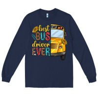 Navy best bus driver ever Long Sleeve Tee - texasbilliewilder
