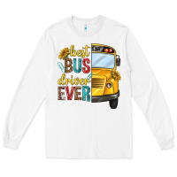 White best bus driver ever Long Sleeve Tee - texasbilliewilder