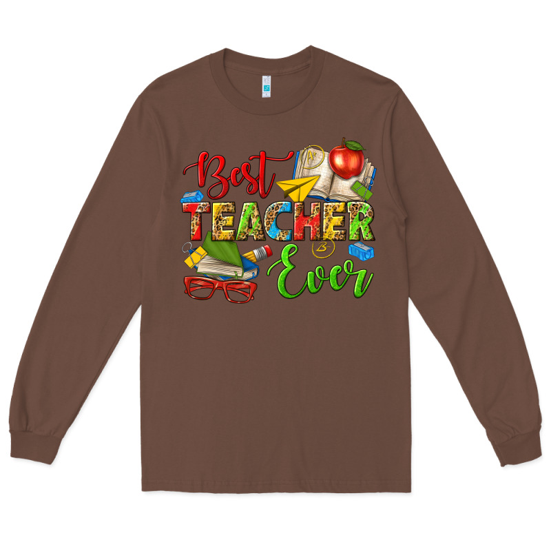 Best Teacher Ever Long Sleeve Tee by texasbilliewilder | Teevron