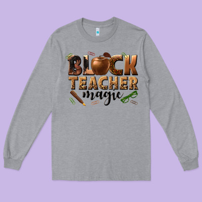 Black Teacher Magic Melanin Long Sleeve Tee Designed By Texasbilliewilder