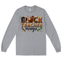 Heather Grey black teacher magic melanin Long Sleeve Tee - texasbilliewilder