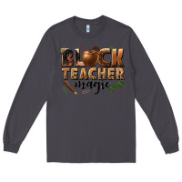 Smoke black teacher magic melanin Long Sleeve Tee - texasbilliewilder