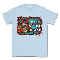 Dusty Blue just a girl who loves christmas Classic Tee - RanaPortraitStore
