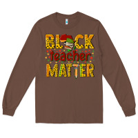 Chestnut black teacher matter Long Sleeve Tee - texasbilliewilder