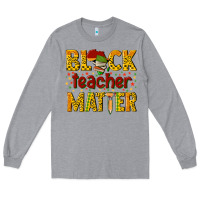 Heather Grey black teacher matter Long Sleeve Tee - texasbilliewilder