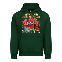 Forest Green relax were all crazy its not a competition Urban Hoodie - NancyCooperArtShop