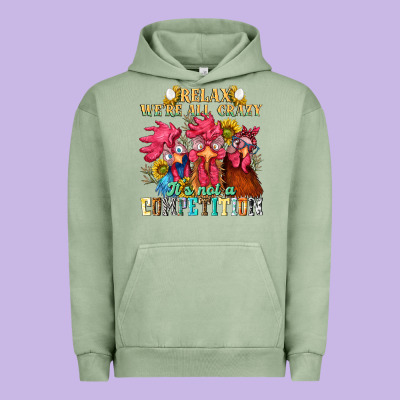 Relax Were All Crazy Its Not A Competition Urban Hoodie Designed By Nancycooperartshop