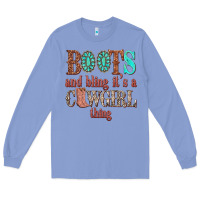 Colony Blue boots and bling its a cowgirl thing Long Sleeve Tee - texasbilliewilder