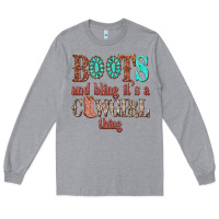 Heather Grey boots and bling its a cowgirl thing Long Sleeve Tee - texasbilliewilder