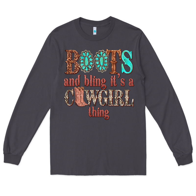 Boots And Bling Its A Cowgirl Thing Long Sleeve Tee by texasbilliewilder | Teevron