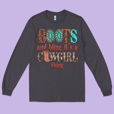 Boots And Bling Its A Cowgirl Thing Long Sleeve Tee Designed By Texasbilliewilder