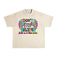 Sandshell don't stop believin' hold on to that feelin' Urban Heavy Tee - RanaPortraitStore